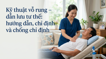 Kỹ thuật vỗ rung – dẫn lưu tư thế: hướng dẫn, chỉ định và chống chỉ định