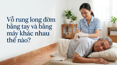 Vỗ rung long đờm bằng tay và bằng máy khác nhau thế nào?