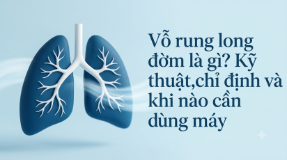 Vỗ rung long đờm là gì? Kỹ thuật, chỉ định và khi nào cần dùng máy