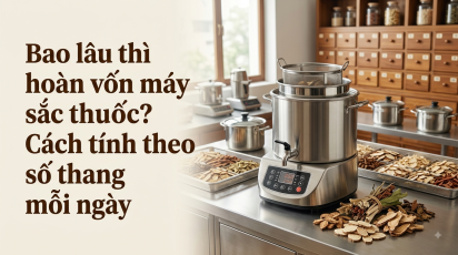 Bao lâu thì hoàn vốn máy sắc thuốc? Cách tính theo số thang mỗi ngày