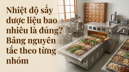 Nhiệt độ sấy dược liệu bao nhiêu là đúng? Bảng nguyên tắc theo từng nhóm