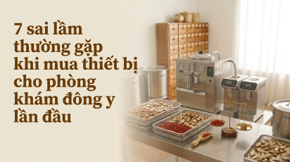 7 sai lầm thường gặp khi mua thiết bị cho phòng khám đông y lần đầu