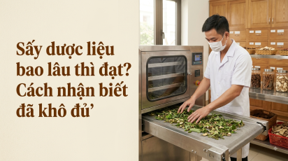 Sấy dược liệu bao lâu thì đạt? Cách nhận biết đã khô đủ