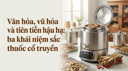 Văn hỏa, vũ hỏa và tiên tiễn hậu hạ: ba khái niệm sắc thuốc cổ truyền