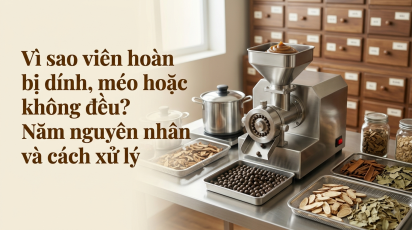 Vì sao viên hoàn bị dính, méo hoặc không đều? Năm nguyên nhân và cách xử lý