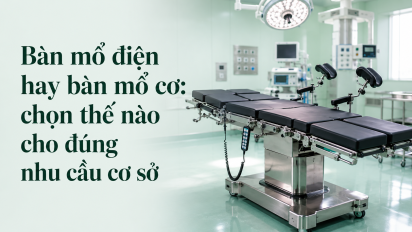 Bàn mổ điện hay bàn mổ cơ: chọn thế nào cho đúng nhu cầu cơ sở
