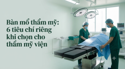 Bàn mổ thẩm mỹ: 6 tiêu chí riêng khi chọn cho thẩm mỹ viện