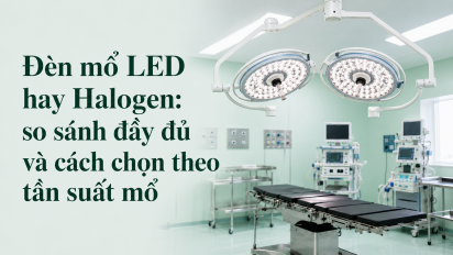 Đèn mổ LED hay Halogen: so sánh đầy đủ và cách chọn theo tần suất mổ