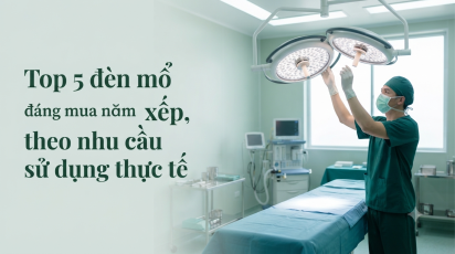 Top 5 đèn mổ đáng mua năm 2026, xếp theo nhu cầu sử dụng thực tế