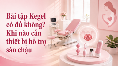 Bài tập Kegel có đủ không? Khi nào cần thiết bị hỗ trợ sàn chậu