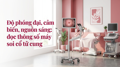 Độ phóng đại, cảm biến, nguồn sáng: đọc thông số máy soi cổ tử cung
