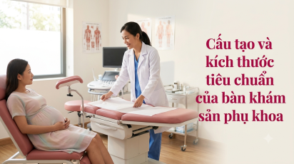 Cấu tạo và kích thước tiêu chuẩn của bàn khám sản phụ khoa