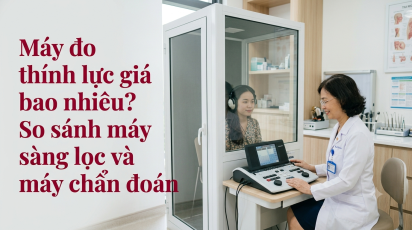Máy đo thính lực giá bao nhiêu? So sánh máy sàng lọc và máy chẩn đoán