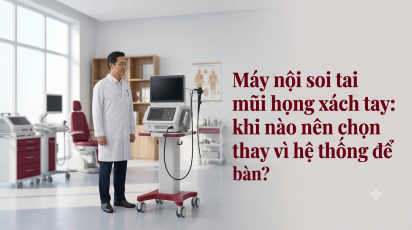 Máy nội soi tai mũi họng xách tay: khi nào nên chọn thay vì hệ thống để bàn?