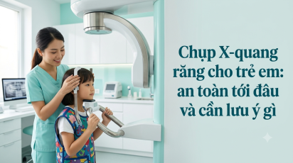 Chụp X-quang răng cho trẻ em: an toàn tới đâu và cần lưu ý gì
