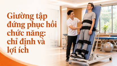 Giường tập đứng phục hồi chức năng: chỉ định và lợi ích