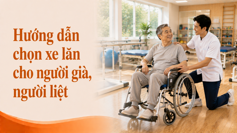 Hướng dẫn chọn xe lăn cho người già, người liệt