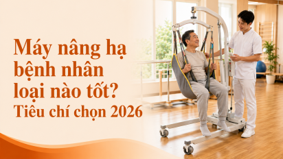 Máy nâng hạ bệnh nhân loại nào tốt? Tiêu chí chọn 2026
