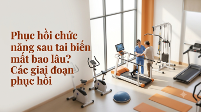 Phục hồi chức năng sau tai biến mất bao lâu? Các giai đoạn phục hồi