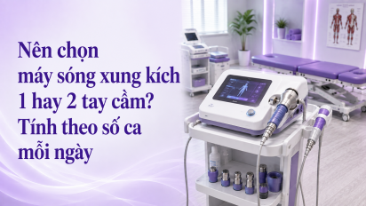 Nên chọn máy sóng xung kích 1 hay 2 tay cầm? Tính theo số ca mỗi ngày