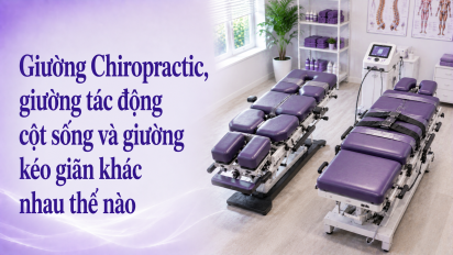 Giường Chiropractic, giường tác động cột sống và giường kéo giãn khác nhau thế nào
