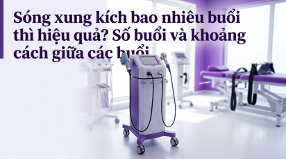 Sóng xung kích bao nhiêu buổi thì hiệu quả? Số buổi và khoảng cách giữa các buổi