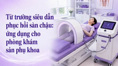 Từ trường siêu dẫn phục hồi sàn chậu: ứng dụng cho phòng khám sản phụ khoa