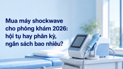 Mua máy shockwave cho phòng khám 2026: hội tụ hay phân kỳ, ngân sách bao nhiêu?