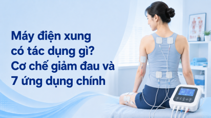 Máy điện xung có tác dụng gì? Cơ chế giảm đau và 7 ứng dụng chính