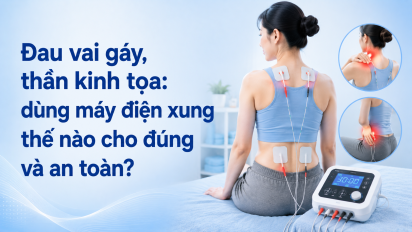 Đau vai gáy, thần kinh tọa: dùng máy điện xung thế nào cho đúng và an toàn?