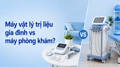 Máy vật lý trị liệu gia đình và máy phòng khám: khác nhau ở đâu, có nên mua máy chuyên nghiệp?