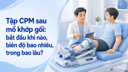 Tập CPM sau mổ khớp gối: bắt đầu khi nào, biên độ bao nhiêu, trong bao lâu?
