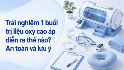 Trải nghiệm 1 buổi trị liệu oxy cao áp diễn ra thế nào? An toàn và lưu ý