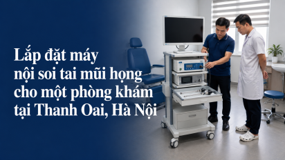 Lắp đặt máy nội soi tai mũi họng cho một phòng khám tại Thanh Oai, Hà Nội