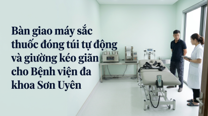 Bàn giao máy sắc thuốc đóng túi tự động và giường kéo giãn cho Bệnh viện đa khoa Sơn Uyên