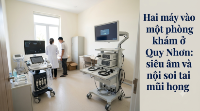 Hai máy vào một phòng khám ở Quy Nhơn: siêu âm và nội soi tai mũi họng
