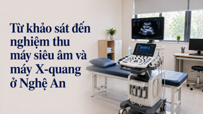 Từ khảo sát đến nghiệm thu máy siêu âm và máy X-quang ở Nghệ An