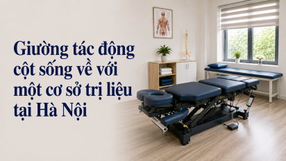 Giường tác động cột sống về với một cơ sở trị liệu tại Hà Nội