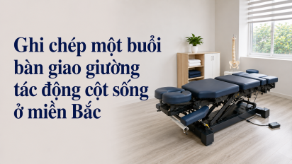 Ghi chép một buổi bàn giao giường tác động cột sống ở miền Bắc