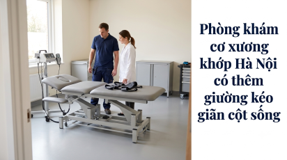 Phòng khám cơ xương khớp Hà Nội có thêm giường kéo giãn cột sống